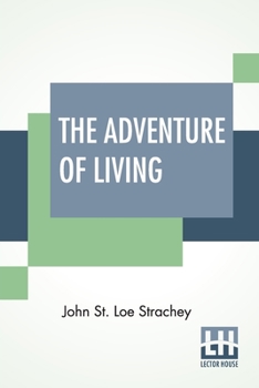 Paperback The Adventure Of Living: A Subjective Autobiography (1860-1922) Book