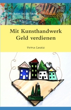 Paperback Mit Kunsthandwerk Geld verdienen [German] Book