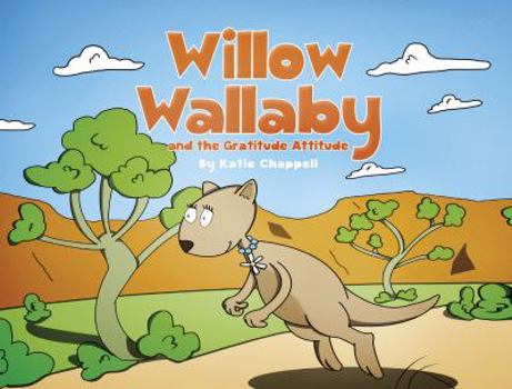 Hardcover Willow Wallaby: And the Gratitude Attitude Book