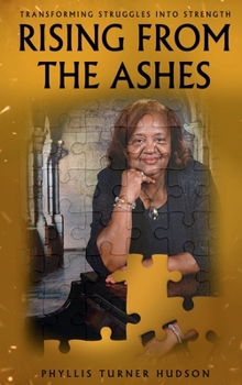 Rising from the Ashes: Transforming Struggles Into Strength