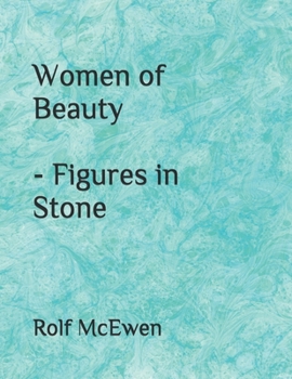 Women of Beauty - Figures in Stone