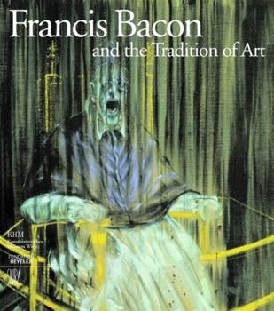 Hardcover Francis Bacon and the Tradition of Art Book