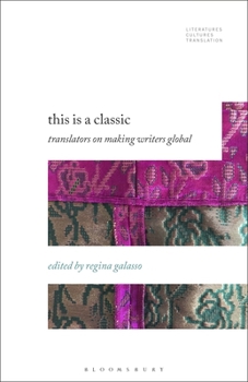 Paperback This Is a Classic: Translators on Making Writers Global Book