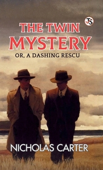 Hardcover The Twin Mystery Or, A Dashing Rescue Book