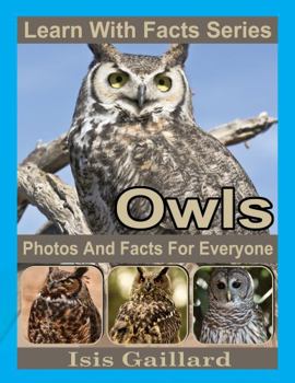 Paperback Owls Photos and Facts for Everyone: Animals in Nature (Learn With Facts Series) Book