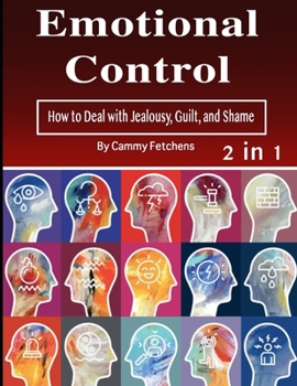 Paperback Emotional Control: How to Deal with Jealousy, Guilt, and Shame Book