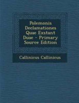 Paperback Polemonis Declamationes Quae Exstant Duae - Primary Source Edition [Latin] Book