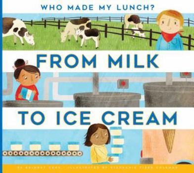 From Milk to Ice Cream - Book  of the Who made my lunch?