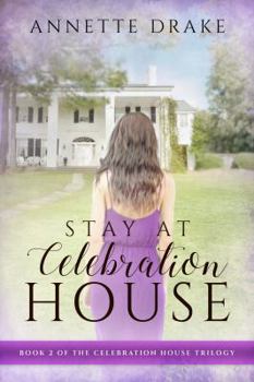 Paperback Stay at Celebration House (The Celebration House Trilogy) Book