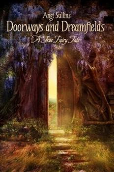 Paperback Doorways and Dreamfields - A True Fairy Tale Book