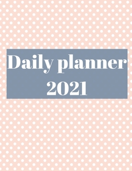 Paperback 2021 Daily Planner: Agenda for 365 Days, 12 Month Organizer Book