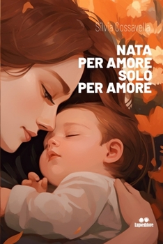 Paperback Nata Per Amore, Solo Per Amore [Italian] Book