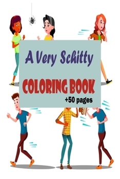 Paperback A Very Schitty Coloring Book: Awesome Adults Coloring Book Featuring Amazing Pages Of Schitty Designs For Relaxing And Enjoying Book
