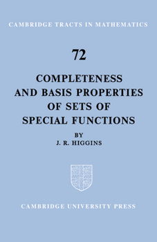 Completeness and Basis Properties of Sets of Special Functions - Book #72 of the Cambridge Tracts in Mathematics