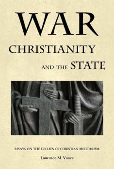 Paperback War, Christianity, and the State: Essays on the Follies of Christian Militarism Book