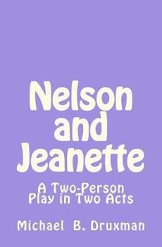 Paperback Nelson and Jeanette: A Two-Person Play in Two Acts Book