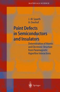 Paperback Point Defects in Semiconductors and Insulators: Determination of Atomic and Electronic Structure from Paramagnetic Hyperfine Interactions Book