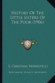 Paperback History Of The Little Sisters Of The Poor (1906) Book