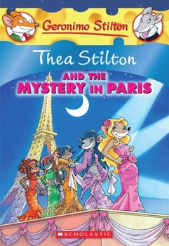 Thea Stilton And The Mystery In Paris - Book #5 of the  Stilton