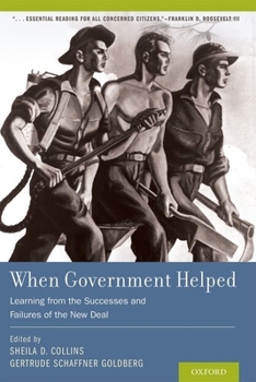 Paperback When Government Helped: Learning from the Successes and Failures of the New Deal Book