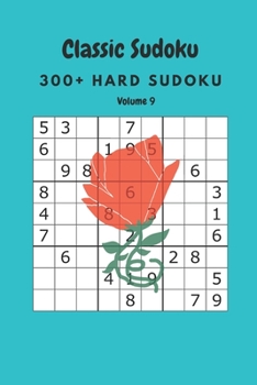 Paperback Classic Sudoku: 300+ Hard sudoku Volume 9 Book