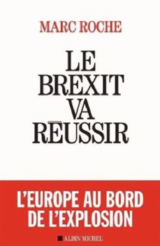 Paperback Le Brexit va réussir (French Edition) [French] Book