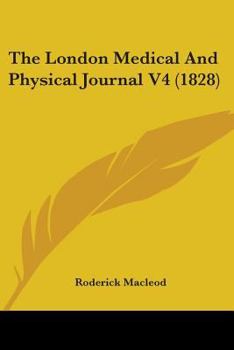 Paperback The London Medical And Physical Journal V4 (1828) Book