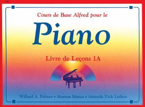 Paperback Alfred's Basic Piano Library Lesson Book, Bk 1A: French Language Edition (French Edition) [French] Book