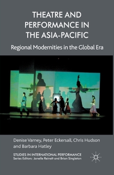 Paperback Theatre and Performance in the Asia-Pacific: Regional Modernities in the Global Era Book