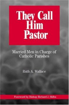 Paperback They Call Him Pastor: Married Men in Charge of Catholic Parishes Book