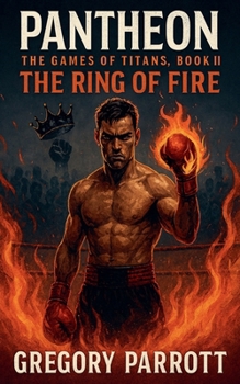 The Ring of Fire (Pantheon: The Games of Titans)