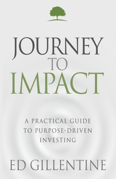 Paperback Journey to Impact: A Practical Guide to Purpose-Driven Investing Book