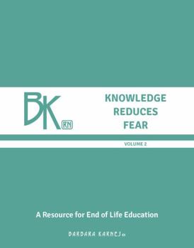 Staple Bound Knowledge Reduces Fear 2: A Resource for End of Life Education Book