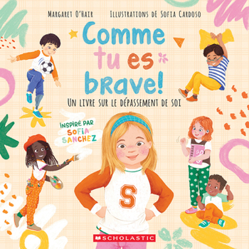 Paperback Comme Tu Es Brave! Un Livre Sur Le Dépassement de Soi [French] Book