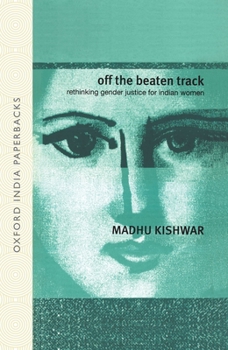 Paperback Off the Beaten Track: Rethinking Gender Justice for Indian Women Book