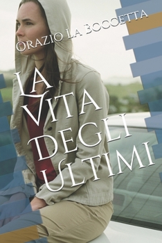 Paperback La Vita Degli Ultimi [Italian] Book