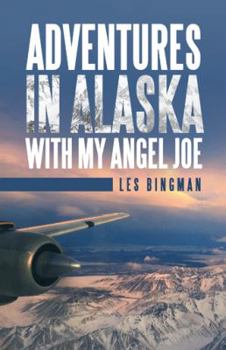 Paperback Adventures in Alaska with My Angel Joe Book