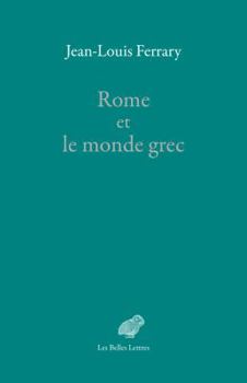 Paperback Rome Et Le Monde Grec: Choix d'Ecrits [French] Book