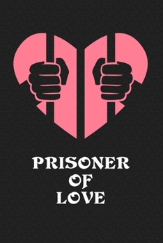 Paperback Prisoner of Love: Womens Journal Notebook, 6 x 9 Inches,120 Lined Writing Pages, Soft Cover, Matte Finish Book