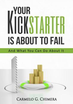 Paperback Your Kickstarter Is About To Fail: And What You Can Do About It Book