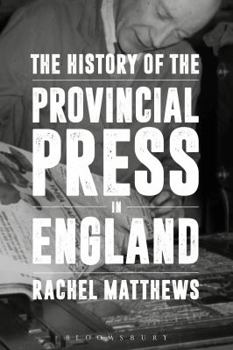 Paperback The History of the Provincial Press in England Book