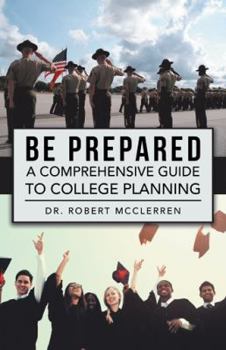 Paperback Be Prepared: A Comprehensive Guide to College Planning Book