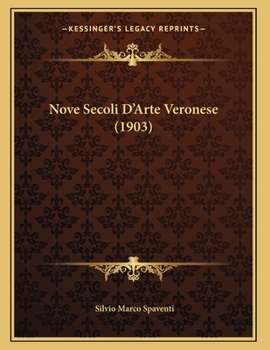 Paperback Nove Secoli D'Arte Veronese (1903) [Italian] Book