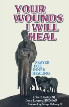 Paperback Your Wounds I Will Heal: Prayer for Inner Healing Book