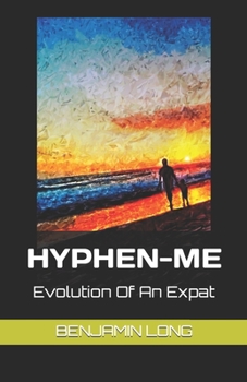 Paperback Hyphen-Me: Evolution Of An Expat Book