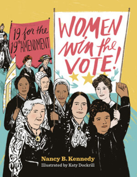 Hardcover Women Win the Vote!: 19 for the 19th Amendment Book