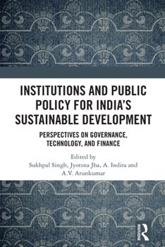 Paperback Institutions and Public Policy for India's Sustainable Development: Perspectives on Governance, Technology, and Finance Book