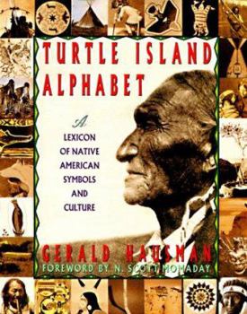 Hardcover Turtle Island Alphabet: A Lexicon of Native American Symbols and Culture Book