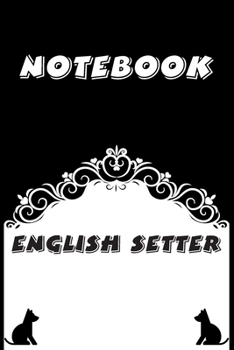 English Setter Notebook : Black and White notebook , Decorative Journal for English Setter Lover: Notebook /Journal Gift,Black and White,100 pages, 6x9, Soft cover, Mate Finish