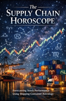The Supply Chain Horoscope: Forecasting Stock Performance Using Shipping Container Astrology